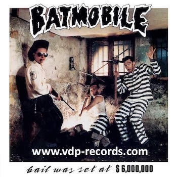 Batmoblie - Bail Was Set At $6000000 ( ltp lp color ) - Klik op de afbeelding om het venster te sluiten